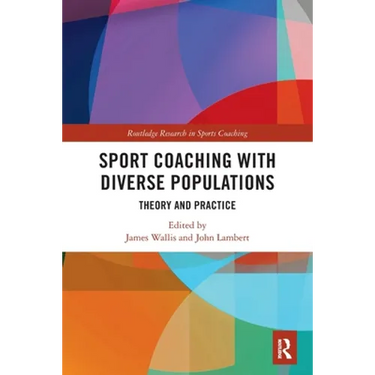 Sport Coaching with Diverse Populations: Theory and Practice