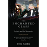 The Enchanted Glass: Britain and Its Monarchy