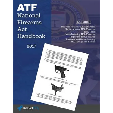 National Firearms ACT (Nfa) Handbook: Nfa Definitions, Procedures, and Rules (Updated for 2017)