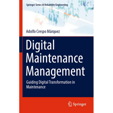 Digital Maintenance Management: Guiding Digital Transformation in Maintenance