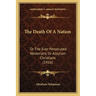 The Death Of A Nation: Or The Ever Persecuted Nestorians Or Assyrian Christians (1916)