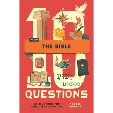 10 Questions about the Bible: 30 Devotions for Kids, Teens, and Families