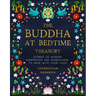 The Buddha at Bedtime Treasury: Stories of Wisdom, Compassion and Mindfulness to Read with Your Child