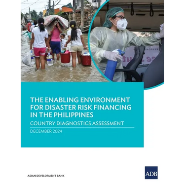 The Enabling Environment for Disaster Risk Financing in the Philippines: Country Diagnostic Assessment