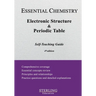 Electronic Structure and the Periodic Table: Essential Chemistry Self-Teaching Guide
