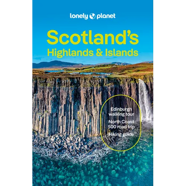 Lonely Planet Scotland's Highlands & Islands: Plan the Trip of a Lifetime Detailed Itineraries & Maps Insider Tips Covers Southern Highlands & Islands