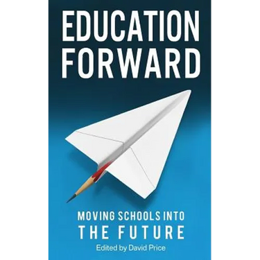 Education Forward: Moving Schools into the Future