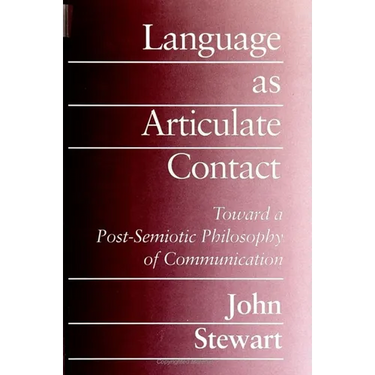 Language as Articulate Contact: Toward a Post-Semiotic Philosophy of Communication