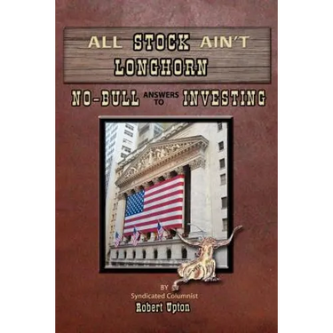 All Stock Ain't Longhorn: No-Bull Answers to Investing