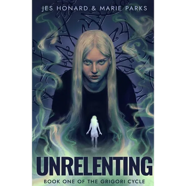 Unrelenting: The Grigori Cycle, Book 1