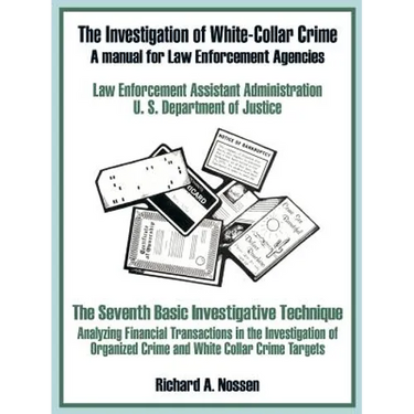 The Investigation of White-Collar Crime: A Manual for Law Enforcement Agencies