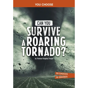 Can You Survive a Roaring Tornado?: An Interactive Survival Adventure