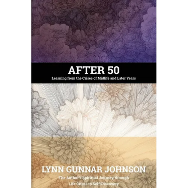 After 50: Learning from the Crises of Midlife and Later Years