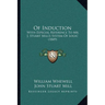 Of Induction: With Especial Reference To Mr. J. Stuart Mill's System Of Logic (1849)