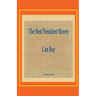 The Best President Money Can Buy