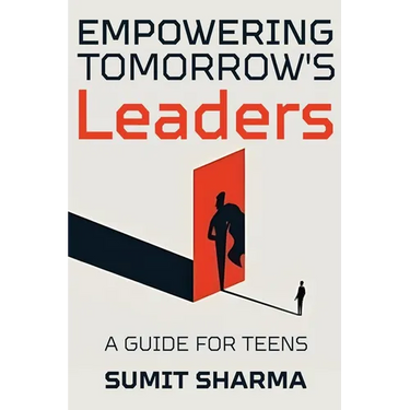 Empowering Tomorrow's Leaders: Guide for Teens