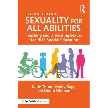Sexuality for All Abilities: Teaching and Discussing Sexual Health in Special Education