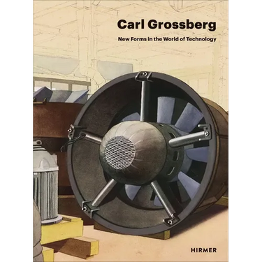 Carl Grossberg: New Forms in the World of Technology