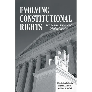 Evolving Constitutional Rights: The Roberts Court and Criminal Justice