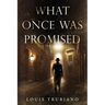 What Once Was Promised