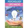 Psychology Life Hacks