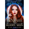 Beneath the Bloody Moon
