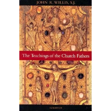 The Teachings of the Church Fathers