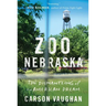 Zoo Nebraska: The Dismantling of an American Dream