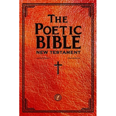 The Poetic Bible: New Testament
