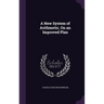 A New System of Arithmetic, On an Improved Plan