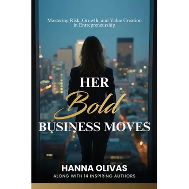 Her Bold Business Moves: Mastering Risk, Growth, and Value Creation in Entrepreneurship
