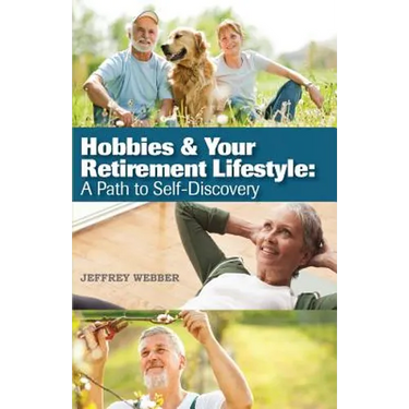 Hobbies & Your Retirement Lifestyle: A Path to Self-Discovery