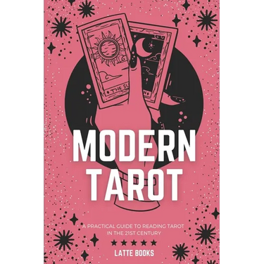 Modern Tarot: A practical guide to reading tarot in the 21st century