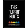 This Flippin' Hurts: A Pain & Symptom Tracking Journal for Chronic Pain & Illness (Large Edition - 8.5 x 11 and 6 months of tracking)