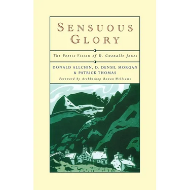 Sensuous Glory: The Poetic Vision of D. Gwenallt Jones