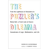 The Puzzler's Dilemma: From the Lighthouse of Alexandria to Monty Hall, a Fresh Look at Classic Conundrums of Logic, Mathematics, and Life