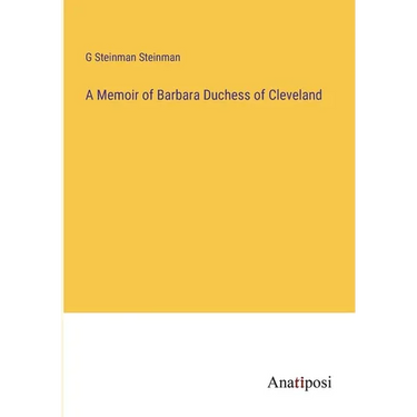 A Memoir of Barbara Duchess of Cleveland