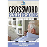 Crossword Puzzles For Seniors: 40 Puzzles To Relax With And Enjoy