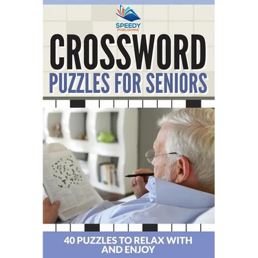 Crossword Puzzles For Seniors: 40 Puzzles To Relax With And Enjoy