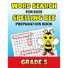 Word Search For Kids Spelling Bee Preparation Book Grade 5: 5th Grade Spelling Workbook Fun Puzzle Book Fifth Grade Teacher Student Class Homeschool