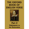 The Oxford Book of English Verse, Part 2: Shakespeare to the Restoration (Yesterday's Classics)