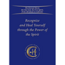 Recognize and Heal Yourself through the Power of the Spirit