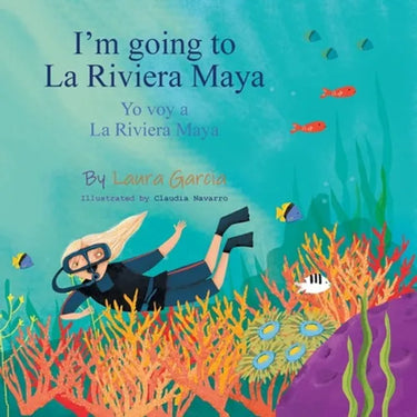I'm Going to La Riviera Maya Yo Voy a La Riviera Maya