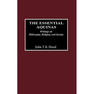 The Essential Aquinas: Writings on Philosophy, Religion, and Society