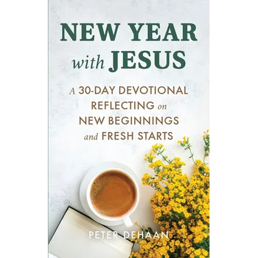 New Year with Jesus: A 31-Day Devotional Reflecting on New Beginnings and Fresh Starts