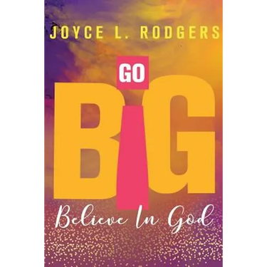 Go Big: Believe In God