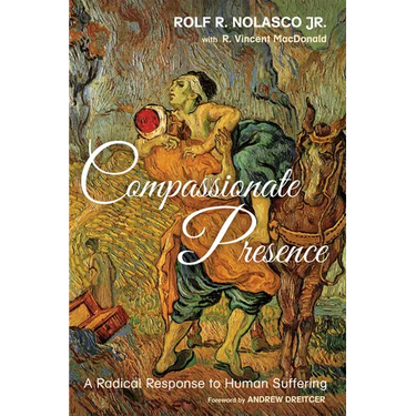 Compassionate Presence: A Radical Response to Human Suffering