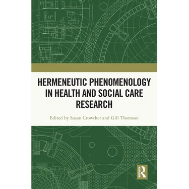 Hermeneutic Phenomenology in Health and Social Care Research
