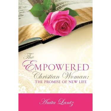 The Empowered Christian Woman: The Promise of New Life