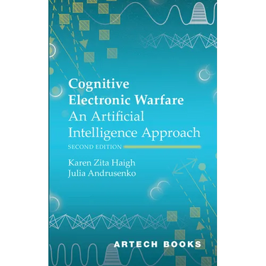 Cognitive Electronic Warfare: An Artificial Intelligence Approach, Second Edition